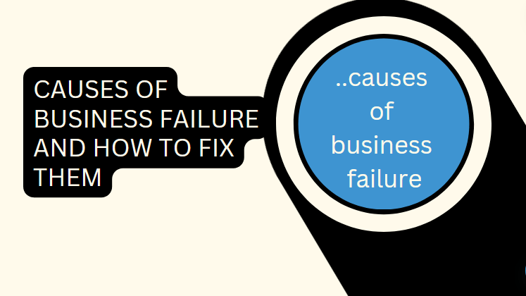 Major Causes of Business Failure and How To Fix Them