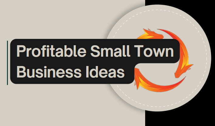 80 Profitable Small Town Business Ideas You Can Start This Year