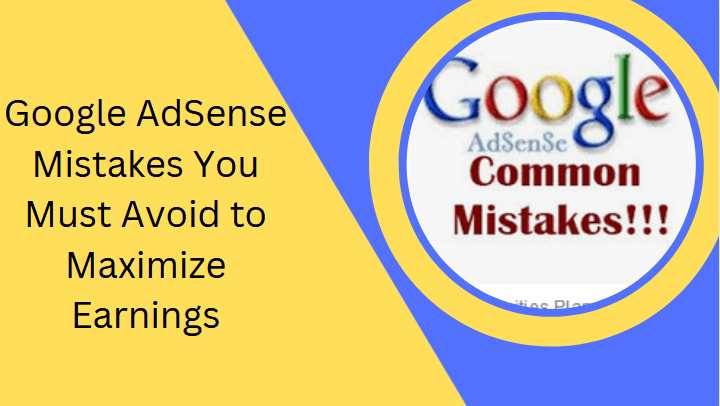 11 Adsense Mistakes You Must Avoid to Maximize Earnings