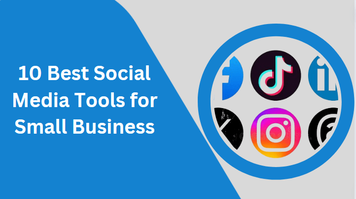 Top 10 Social Media Tools for Small Business to Use